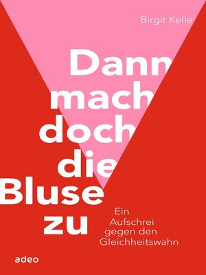 cover image of Dann mach doch die Bluse zu!